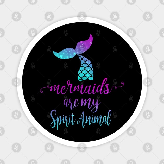 Mermaids are my Spirit Animal Magnet by FreckledBliss